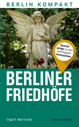 Berliner Friedhöfe - Ingolf Wernicke