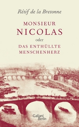 Monsieur Nicolas oder Das enth&uuml;llte Menschenherz - R&eacute;tif de la Bretonne