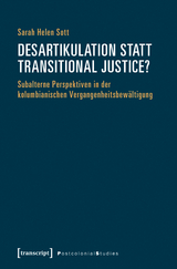 Desartikulation statt Transitional Justice? - Sarah Helen Sott
