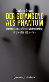 Der Gefangene als Phantom - Stephanie Siewert