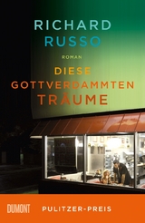 Diese gottverdammten Tr&auml;ume - Richard Russo