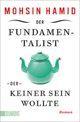 Der Fundamentalist, der keiner sein wollte - Mohsin Hamid