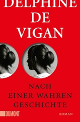 Nach einer wahren Geschichte - Delphine de Vigan