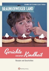 Braunschweiger Land - Gerichte unserer Kindheit - Susanne Diestelmann, Klaus Thomas