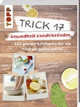 Trick 17 &ndash; Gesundheit & Wohlbefinden - Ina Volkmer