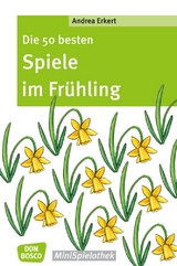 Die 50 besten Spiele im Fr&uuml;hling - Andrea Erkert