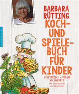 Koch- und Spielebuch f&uuml;r Kinder - Barbara R&uuml;tting