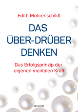 Das &Uuml;ber-Dr&uuml;ber Denken - Edith Mohrenschildt