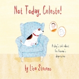 Not Today, Celeste! - Liza Stevens