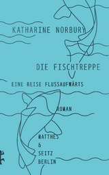 Die Fischtreppe - Katharine Norbury
