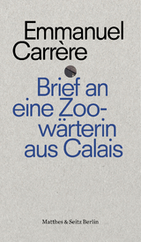 Brief an eine Zoow&auml;rterin aus Calais - Emmanuel Carr&egrave;re