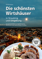 Die sch&ouml;nsten Wirtsh&auml;user in Straubing und Umgebung - Kerstin Juh&aacute;sz, Dimitrij Krasnokutskij
