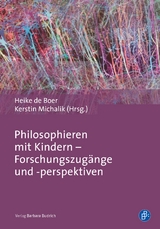 Philosophieren mit Kindern &ndash; Forschungszug&auml;nge und -perspektiven - 