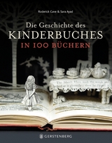 Die Geschichte des Kinderbuches in 100 B&uuml;chern - Roderick Cave, Sara Ayad