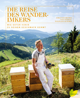 Die Reise des Wanderimkers - Johannes Gruber, Nina Wessely