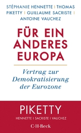 F&uuml;r ein anderes Europa - St&eacute;phanie Hennette, Thomas Piketty, Guillaume Sacriste, Antoine Vauchez