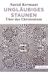 Ungl&auml;ubiges Staunen - Navid Kermani