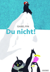 Du nicht! - Isabel Pin