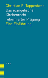 Das evangelische Kirchenrecht reformierter Pr&auml;gung - Christian R. Tappenbeck