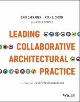 Leading Collaborative Architectural Practice - Erin Carraher, Ryan E. Smith, Peter DeLisle