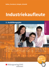 Industriekaufleute / Industriekaufleute - Ausgabe nach Ausbildungsjahren und Lernfeldern - Nelles, Monika; Overbeck, Dirk; Schajek, Markus; Schmidt, Christian