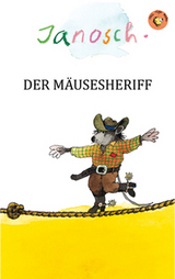 Der M&auml;usesheriff -  Janosch