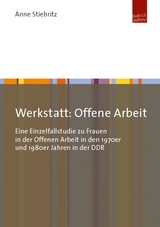 Werkstatt: Offene Arbeit - Anne Stiebritz