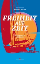 Freiheit auf Zeit - Kristina M&uuml;ller