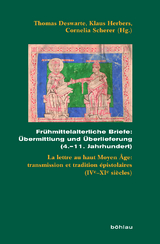 Fr&uuml;hmittelalterliche Briefe: &Uuml;bermittlung und &Uuml;berlieferung (4.&ndash;11. Jahrhundert) - 