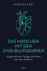 Das M&auml;dchen mit den zwei Blutgruppen - Martina Frei