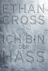 Ich bin der Hass - Ethan Cross