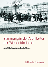 Stimmung in der Architektur der Wiener Moderne - Lil Helle Thomas