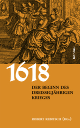 1618. Der Beginn des Drei&szlig;igj&auml;hrigen Krieges - 