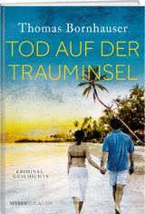 Tod auf der Trauminsel - Thomas Bornhauser