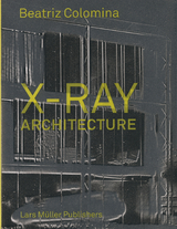 X-Ray Architecture - Beatriz Colomina