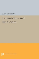 Callimachus and His Critics - Alan Cameron