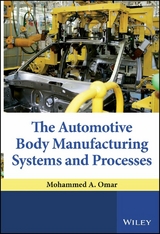 The Automotive Body Manufacturing Systems and Processes - Mohammed A. Omar