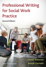 Professional Writing for Social Work Practice - Weisman, Daniel; Zornado, Joseph L.