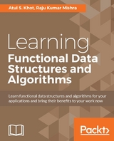Learning Functional Data Structures and Algorithms -  Khot Atul S. Khot,  Mishra Raju Kumar Mishra