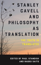 Stanley Cavell and Philosophy as Translation - 
