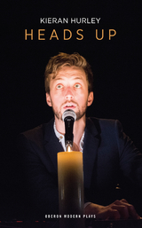Heads Up -  Kieran Hurley