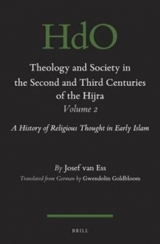 Theology and Society in the Second and Third Centuries of the Hijra. Volume 2 - Josef van Ess