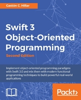 Swift 3 Object-Oriented Programming - Second Edition -  Hillar Gaston C. Hillar