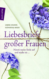 Liebesbriefe gro&szlig;er Frauen - 