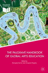 The Palgrave Handbook of Global Arts Education - 