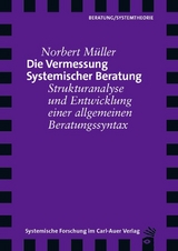 Die Vermessung Systemischer Beratung - Norbert M&uuml;ller