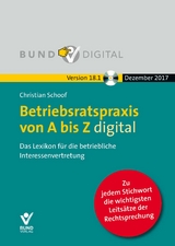Betriebsratspraxis von A bis Z digital Vers. 18.1 Fortsetzungsbezug - Schoof, Christian