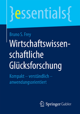 Wirtschaftswissenschaftliche Gl&uuml;cksforschung - Bruno S. Frey