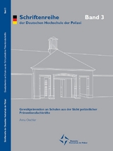 Gewaltpr&auml;vention an Schulen aus der Sicht polizeilicher Pr&auml;ventionsfachkr&auml;fte - Anna Oechler