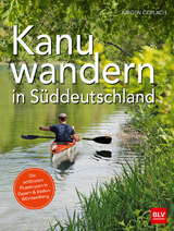 Kanuwandern in S&uuml;ddeutschland - J&uuml;rgen Gerlach